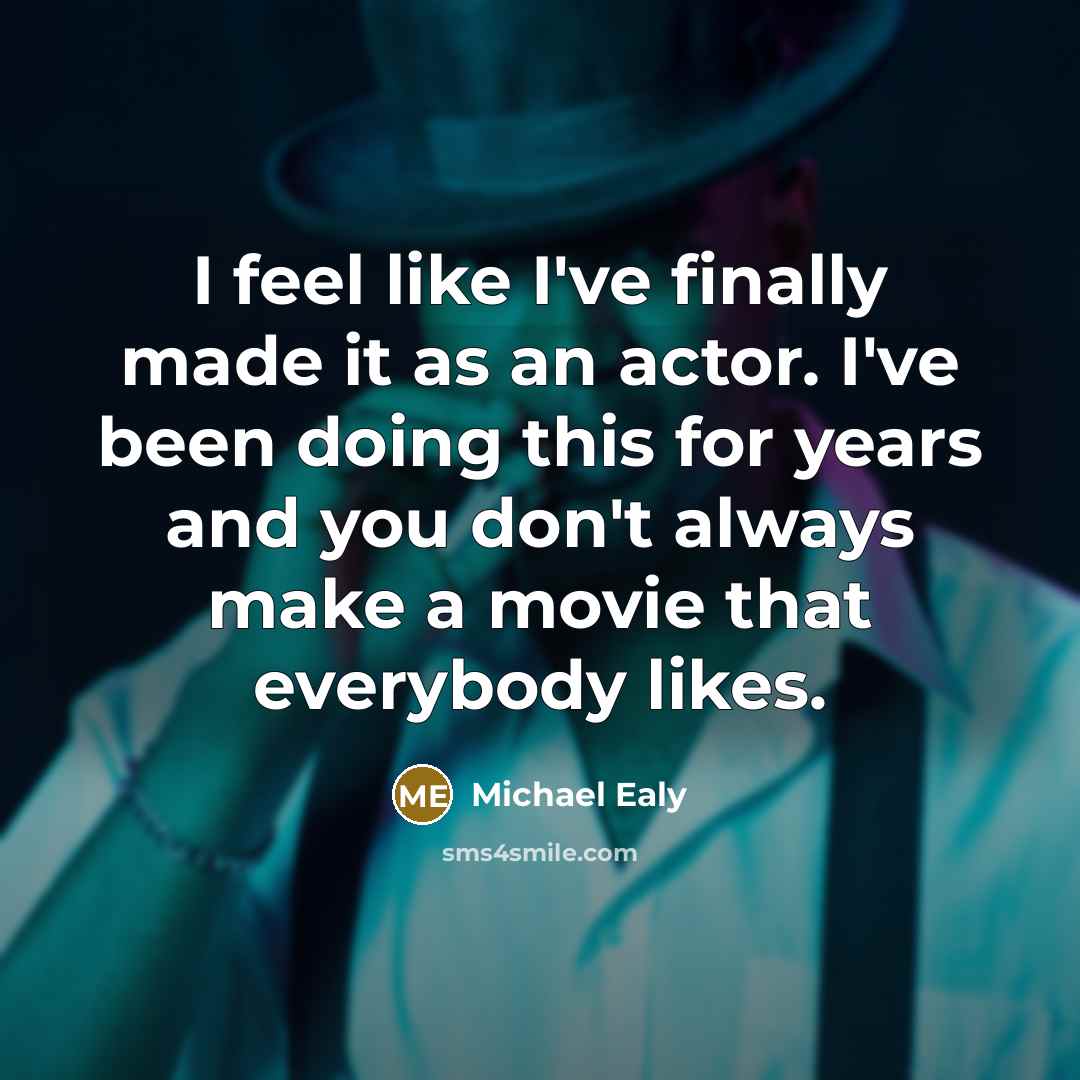 “I feel like I've finally made it as an actor.…” quote by Michael Ealy