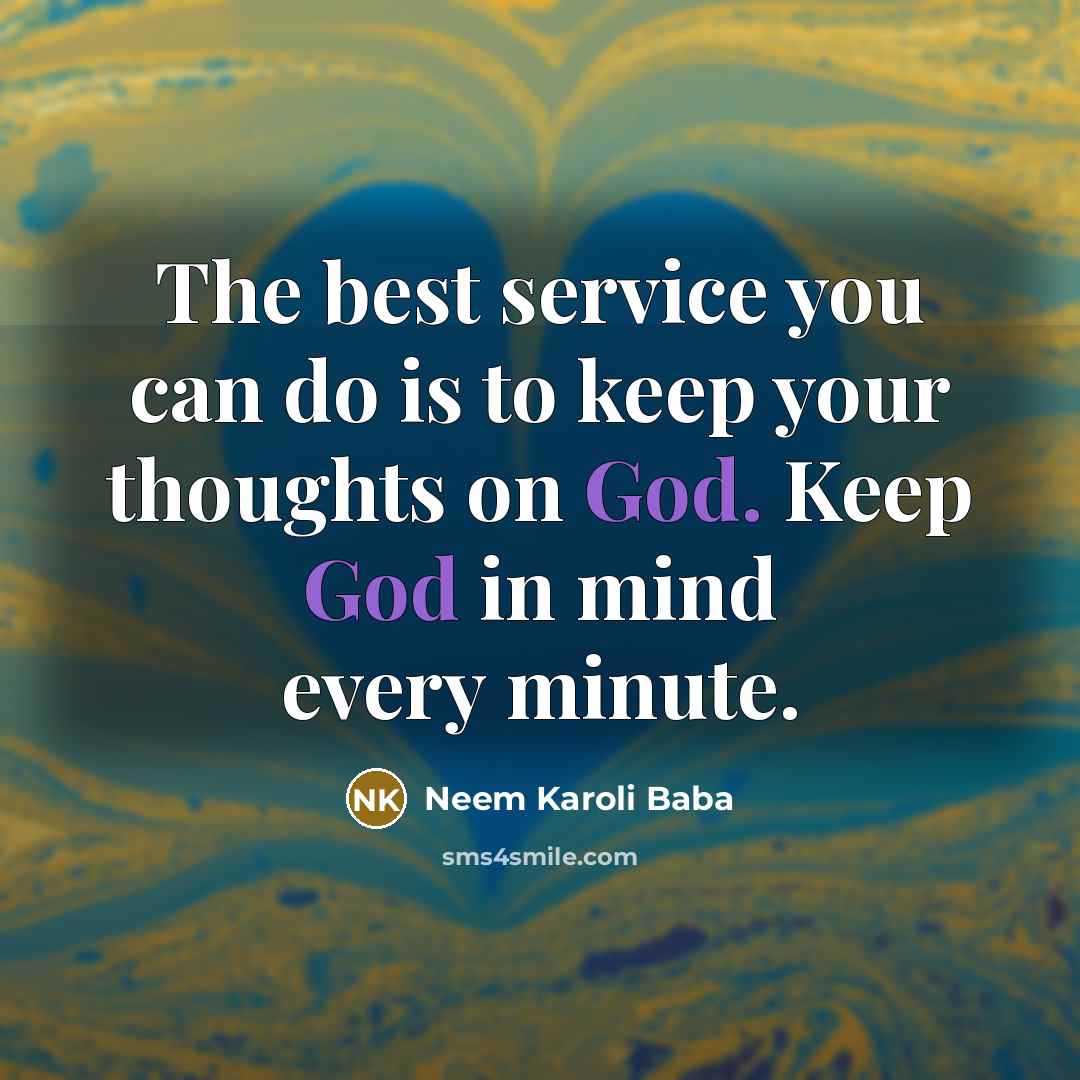 “The best service you can do is to keep your…” quote by Neem Karoli Baba