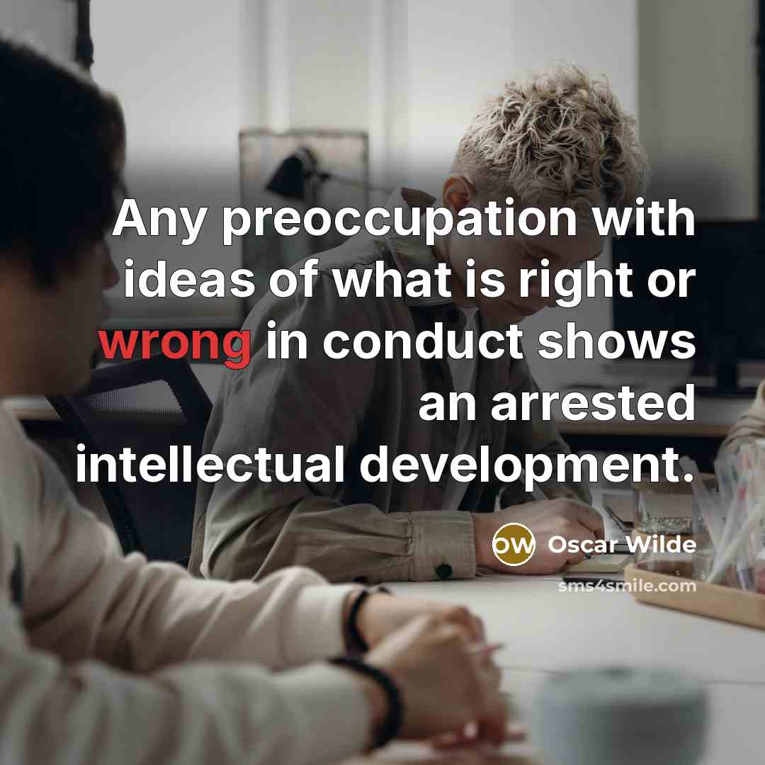 “Any preoccupation with ideas of what is right or wrong…” quote by Oscar Wilde