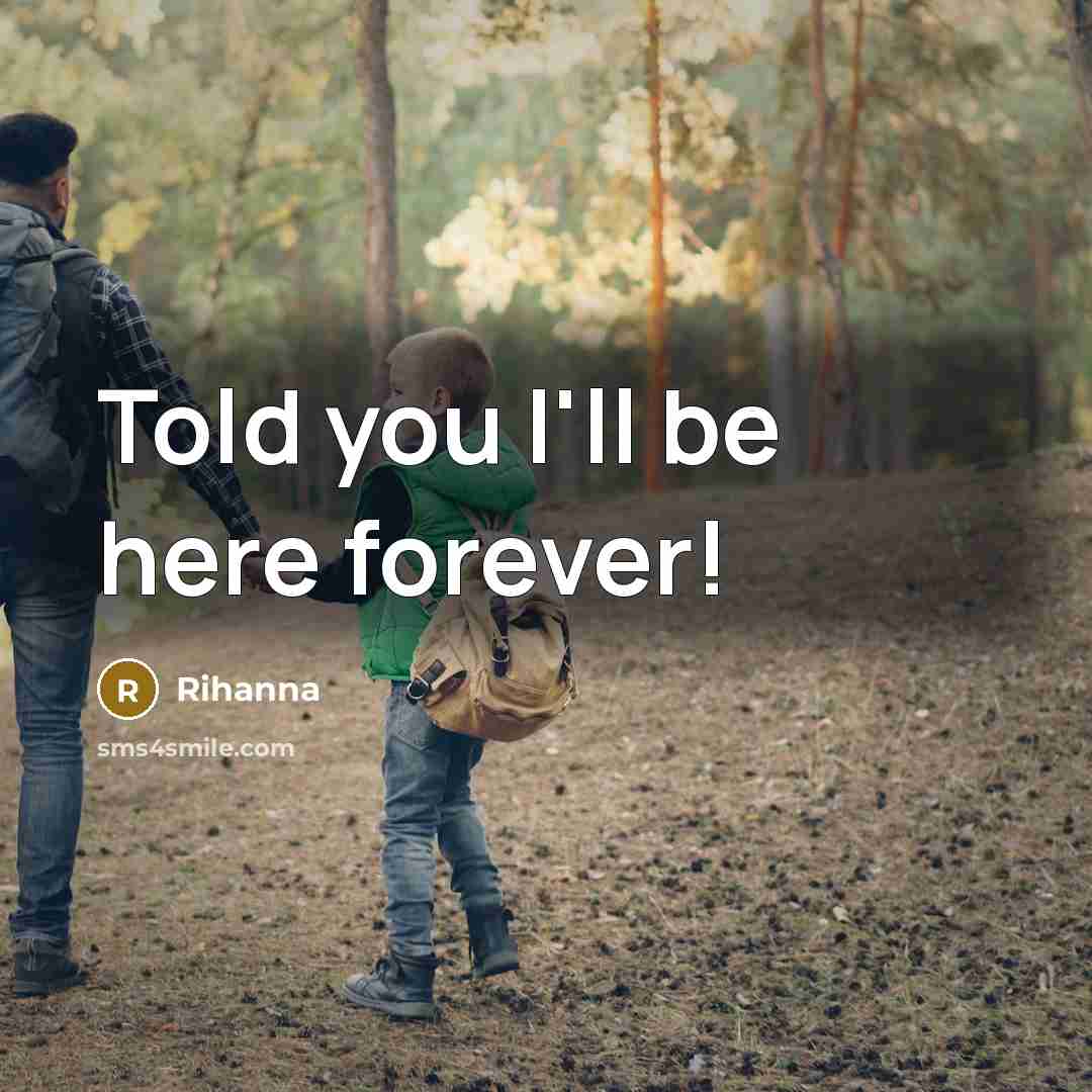 “Told you I'll be here forever!” quote by Rihanna