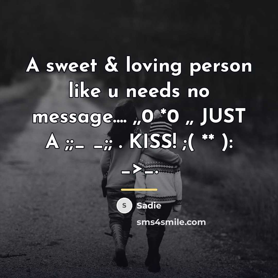 “A sweet & loving person like u needs no message....…” quote by Sadie