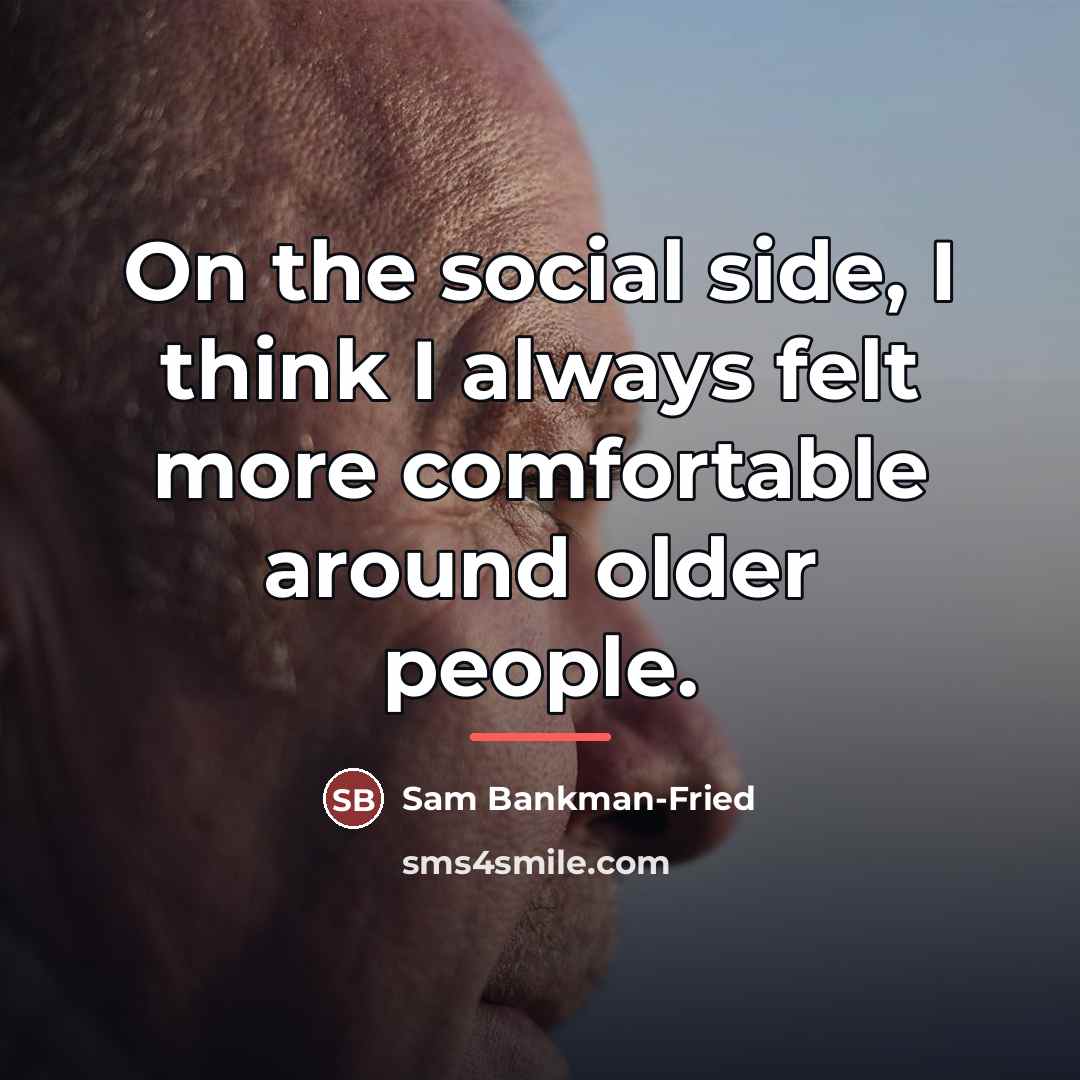 “On the social side, I think I always felt more…” quote by Sam Bankman-Fried