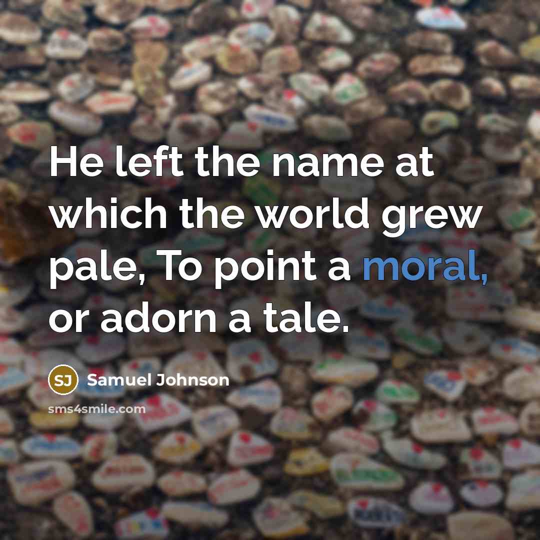 “He left the name at which the world grew pale,…” quote by Samuel Johnson