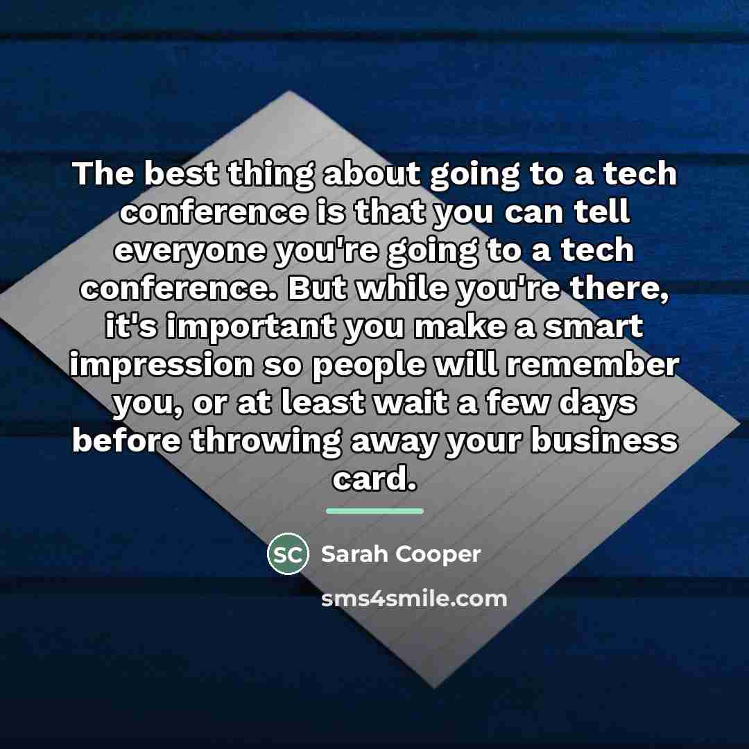 “The best thing about going to a tech conference is…” quote by Sarah Cooper