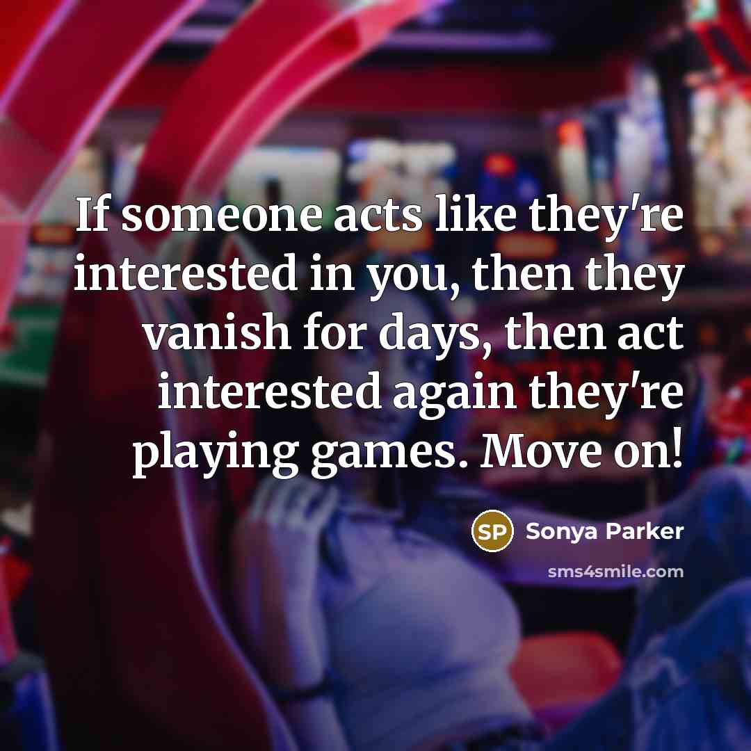 “If someone acts like they're interested in you, then they…” quote by Sonya Parker