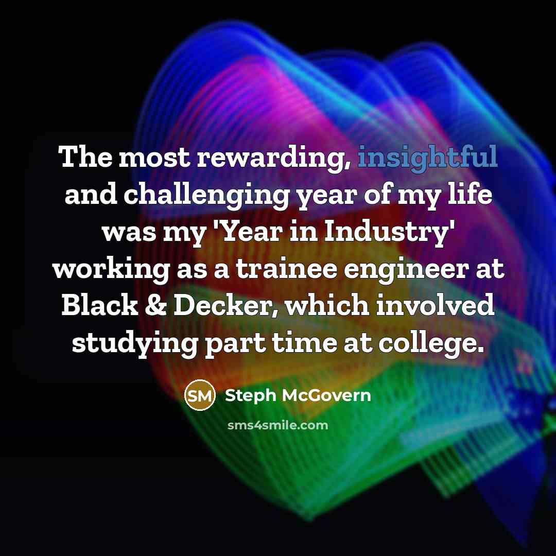 “The most rewarding, insightful and challenging year of my life…” quote by Steph McGovern