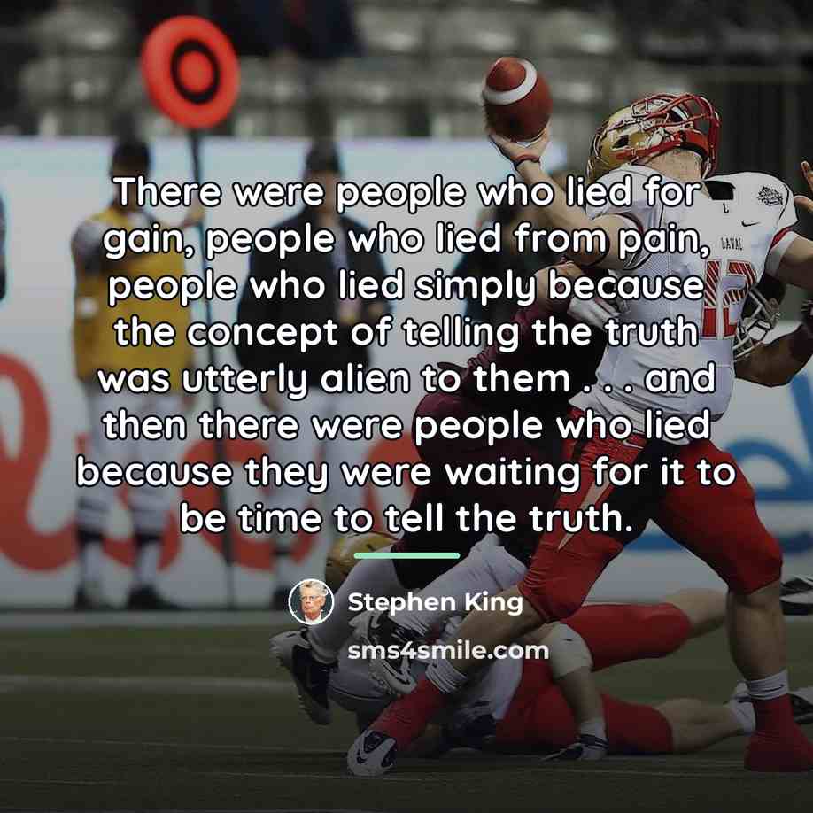 “There were people who lied for gain, people who lied…” quote by Stephen King