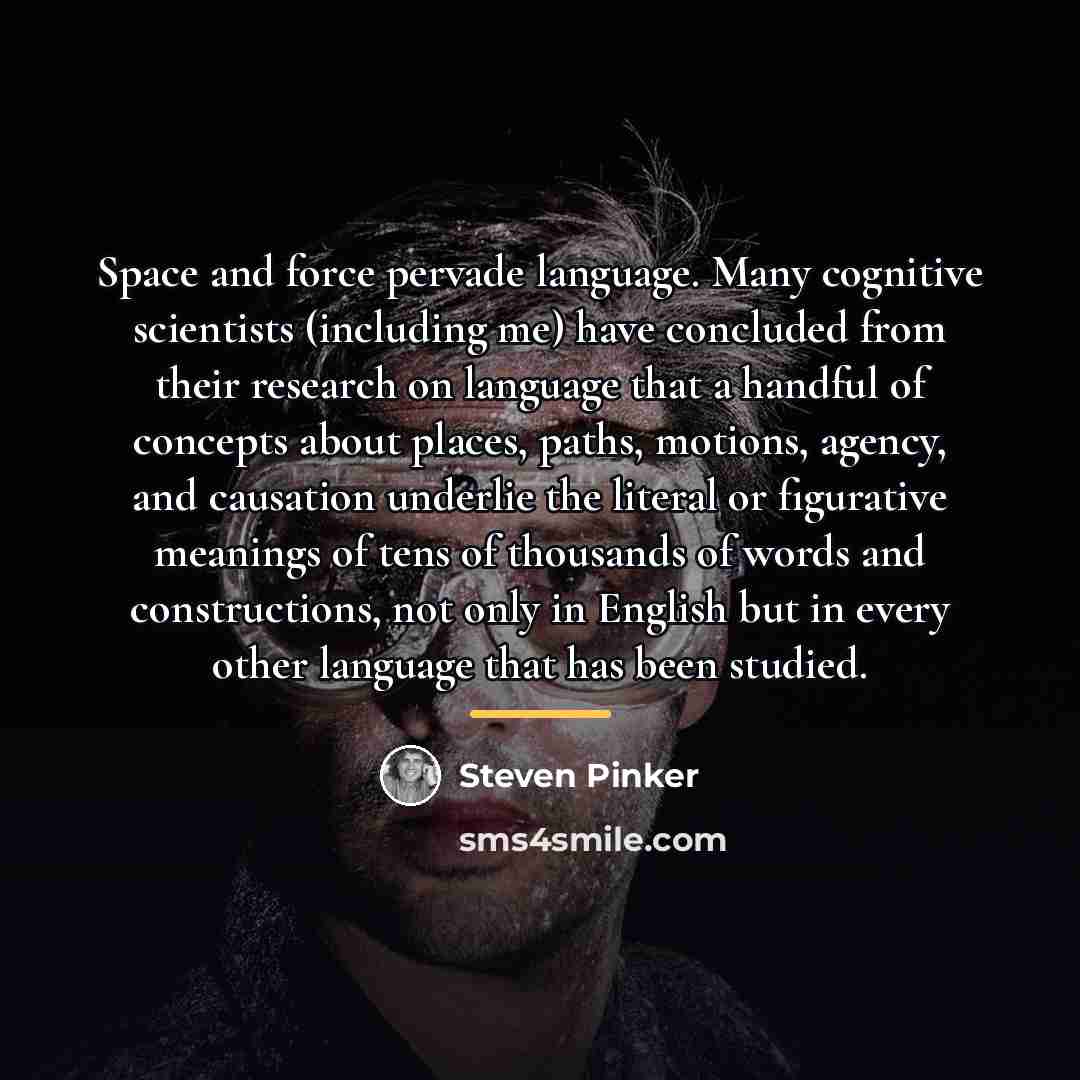 “Space and force pervade language. Many cognitive scientists (including me)…” quote by Steven Pinker