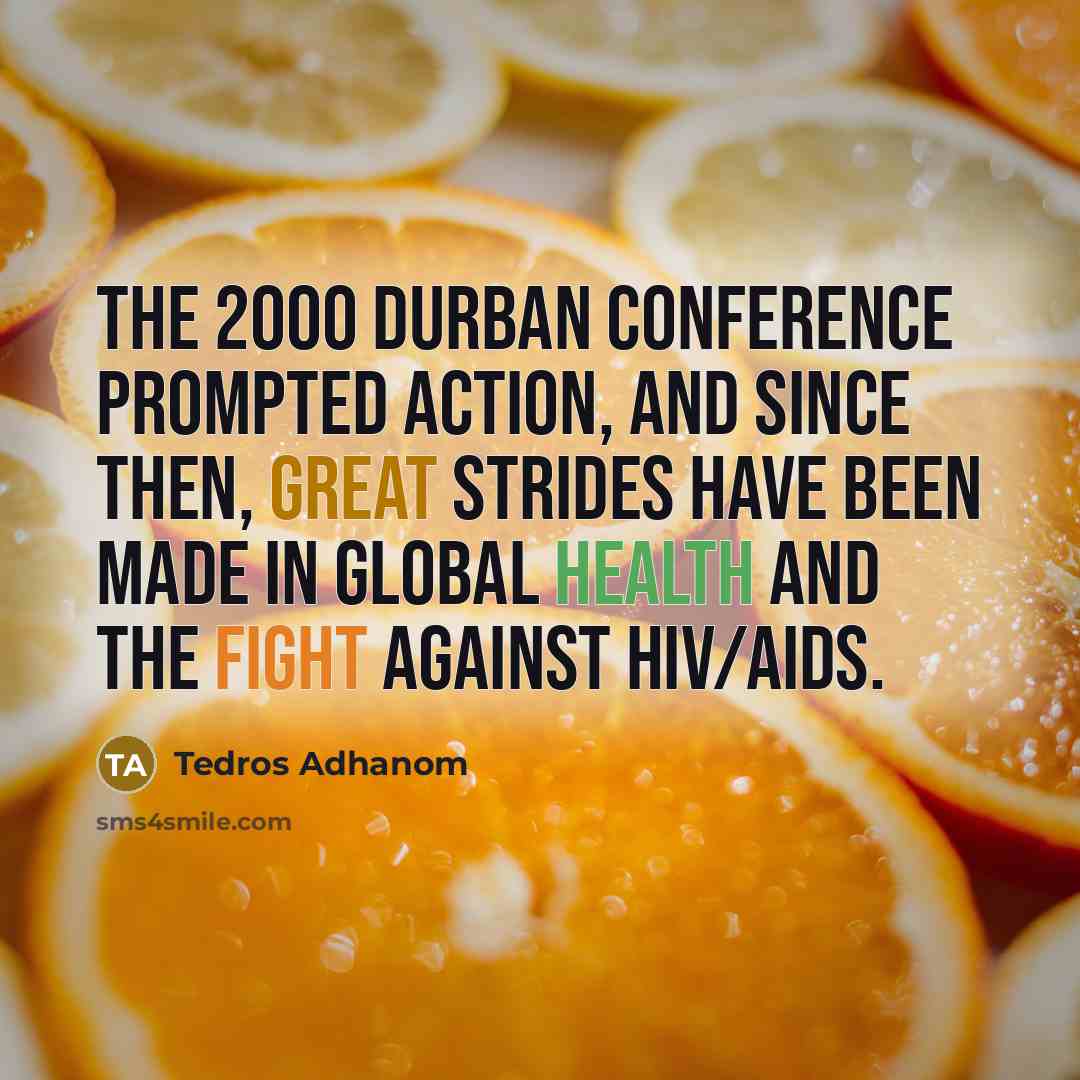 “The 2000 Durban conference prompted action, and since then, great…” quote by Tedros Adhanom