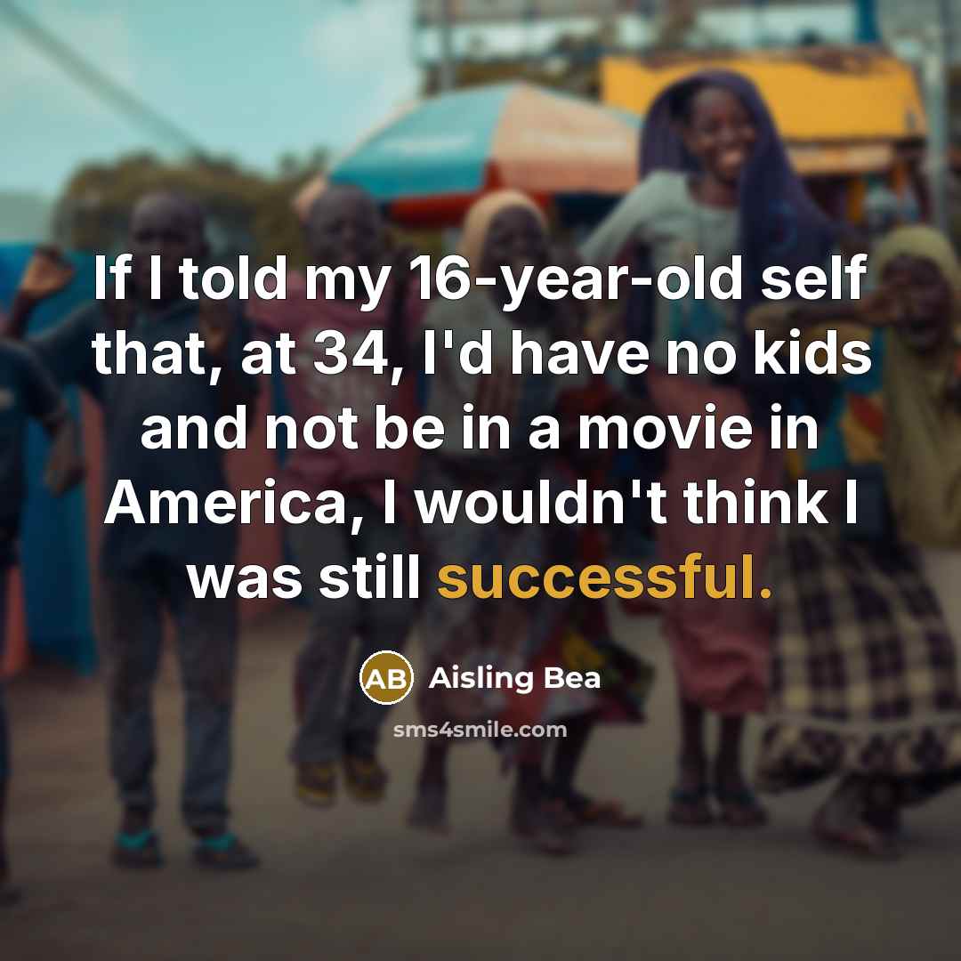 “If I told my 16-year-old self that, at 34, I'd…” quote by Aisling Bea
