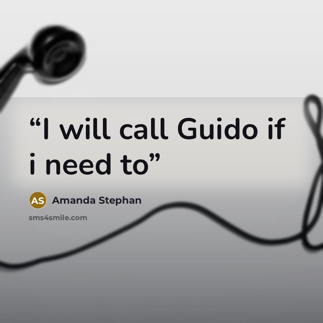 “I will call Guido if i need to” quote by Amanda Stephan