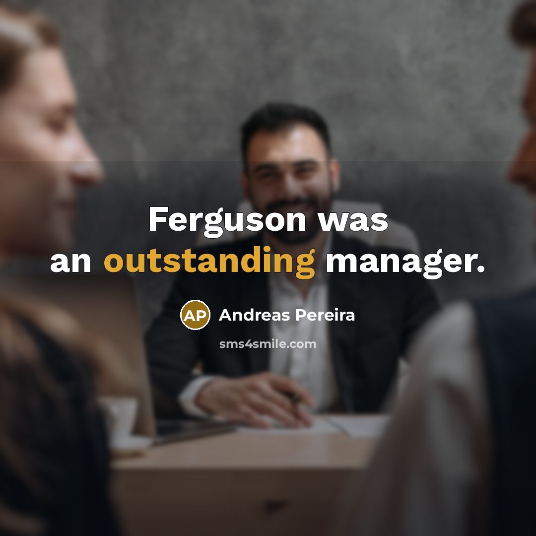 “Ferguson was an outstanding manager.…” quote by Andreas Pereira