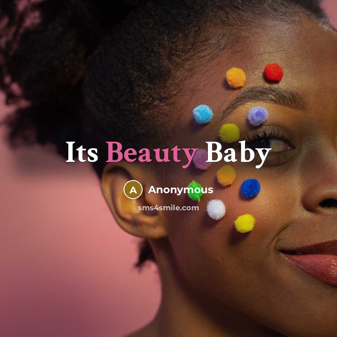 “Its Beauty Baby” quote by Anonymous