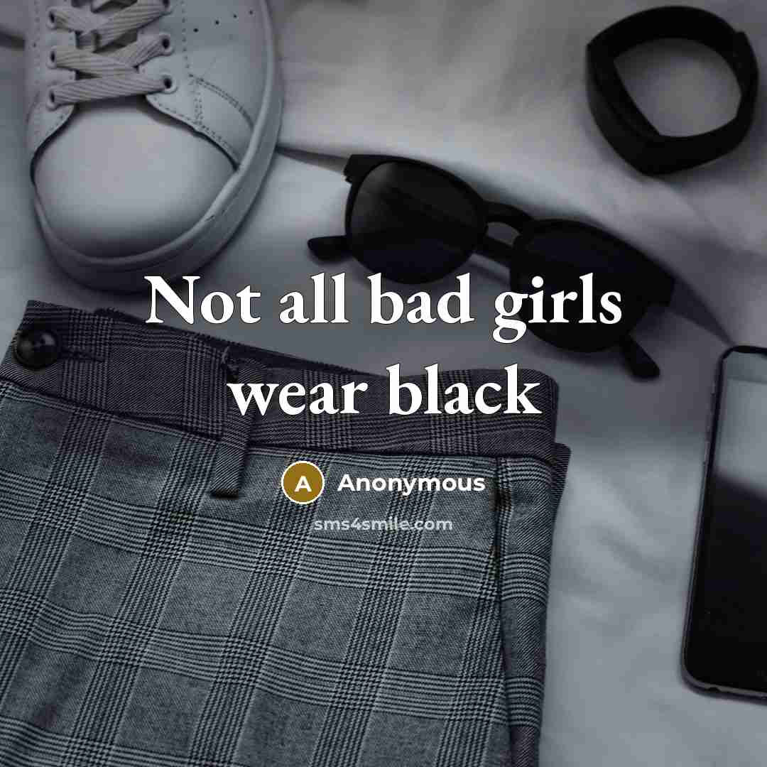 “Not all bad girls wear black…” quote by Anonymous