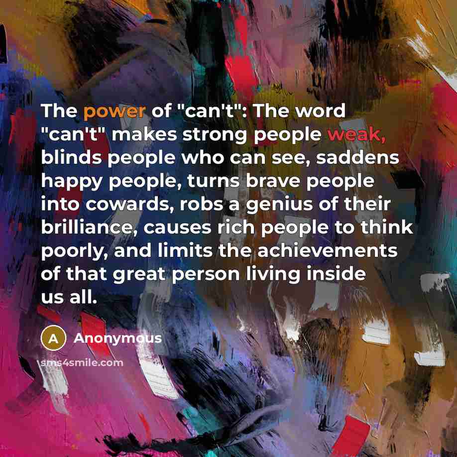 “The power of "can't": The word "can't" makes strong people…” quote by Anonymous