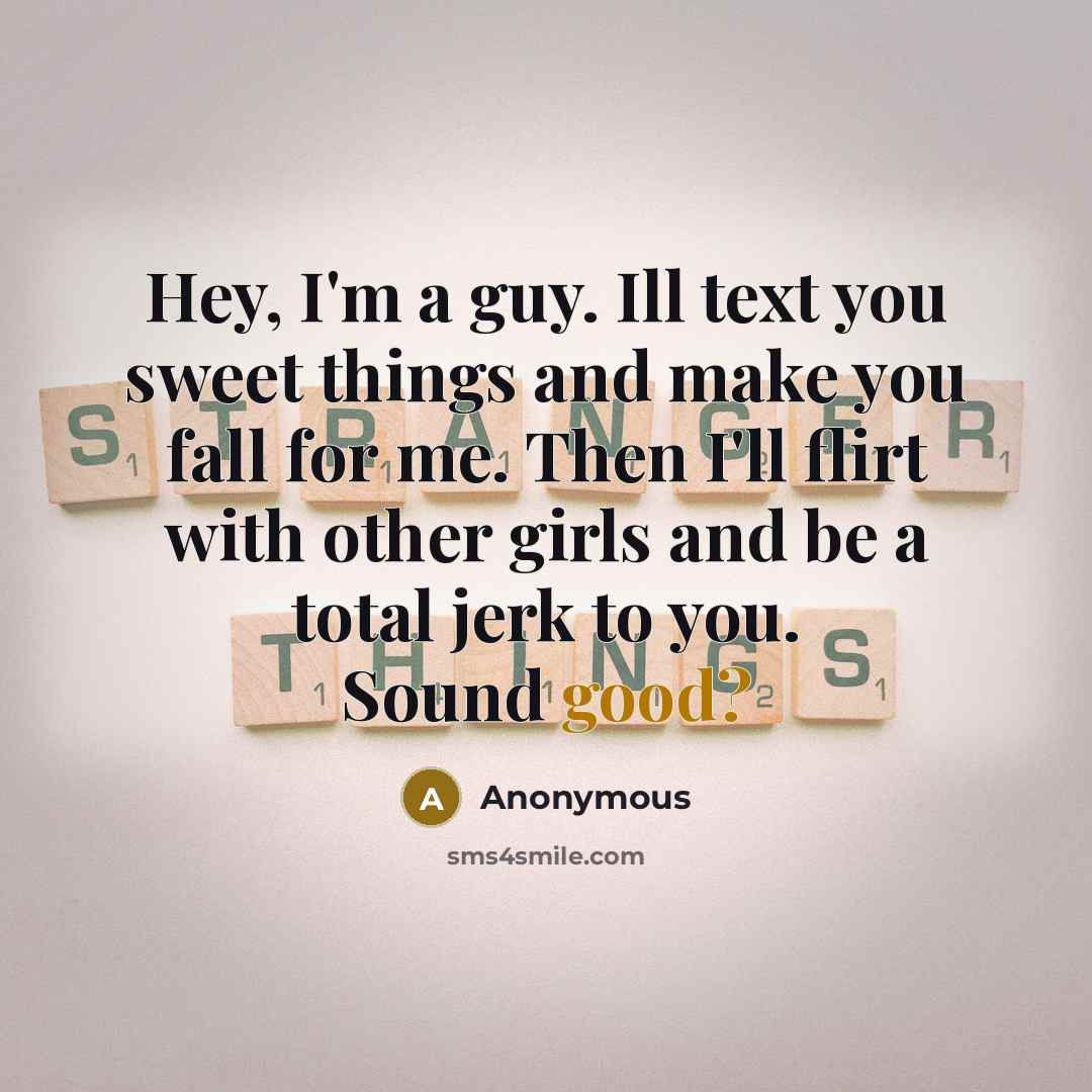 “Hey, I'm a guy. Ill text you sweet things and…” quote by Anonymous