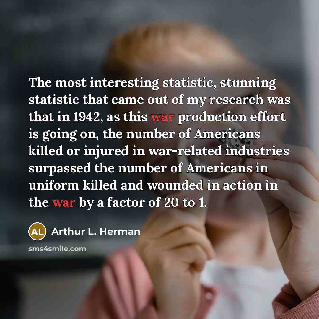 “The most interesting statistic, stunning statistic that came out of…” quote by Arthur L. Herman
