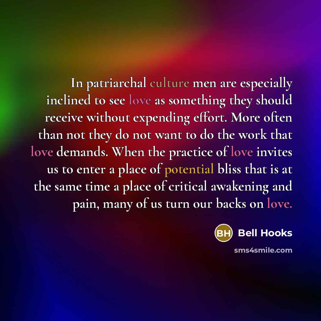 “In patriarchal culture men are especially inclined to see love…” quote by Bell Hooks