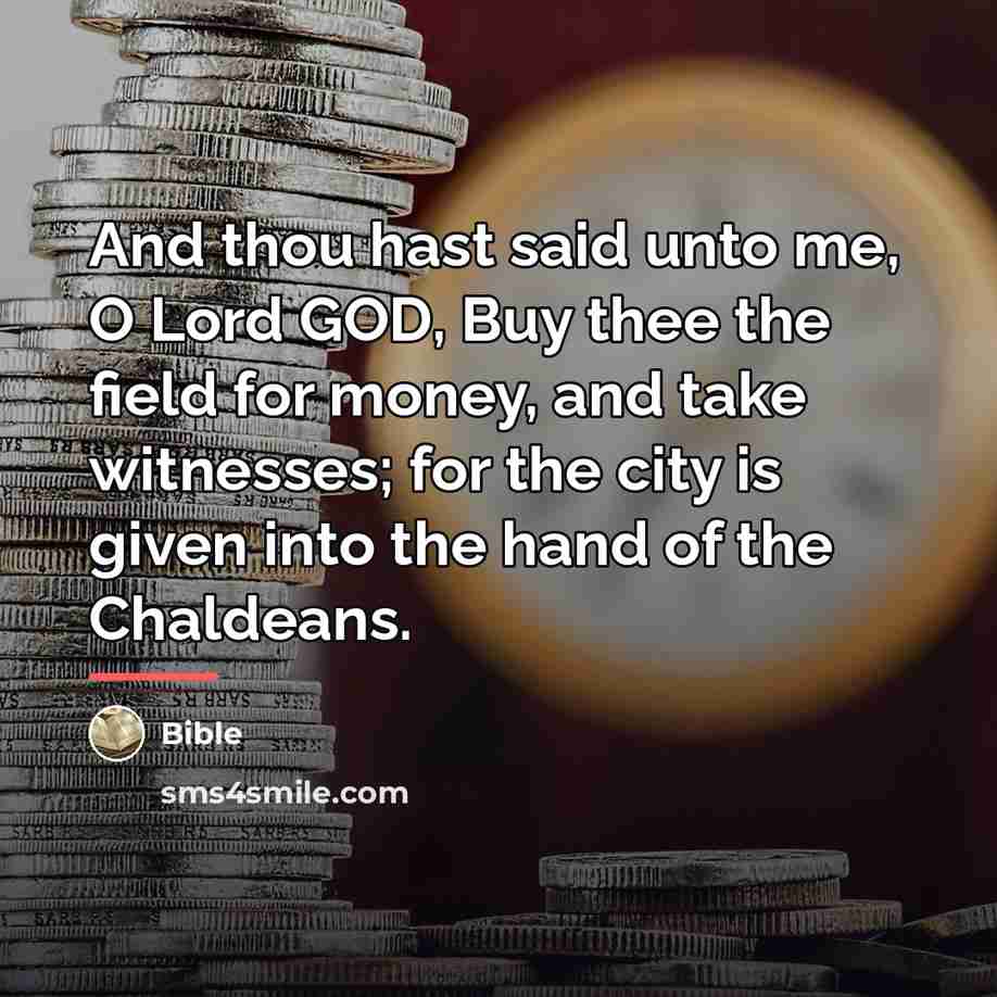 “And thou hast said unto me, O Lord GOD, Buy…” quote by Bible