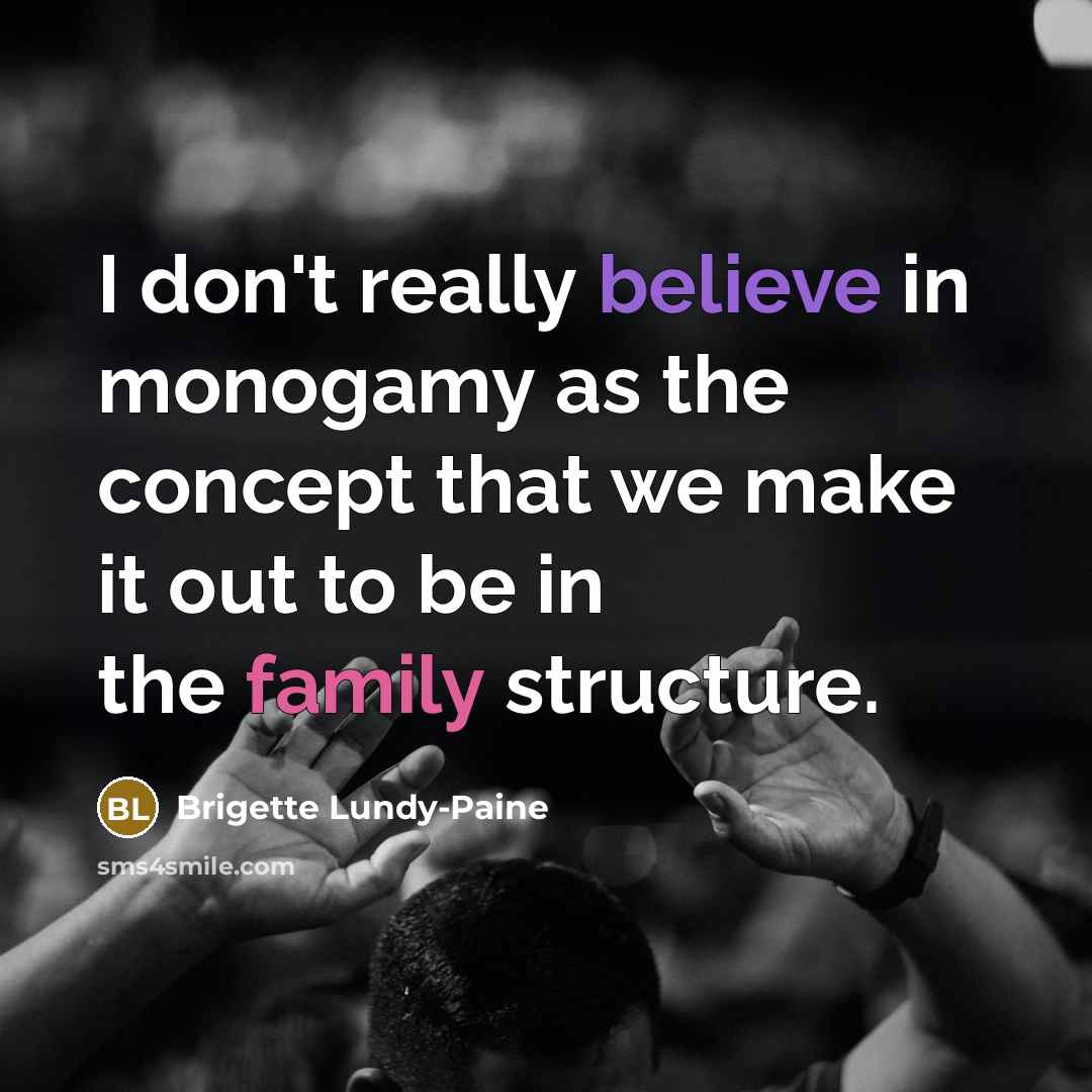 “I don't really believe in monogamy as the concept that…” quote by Brigette Lundy-Paine
