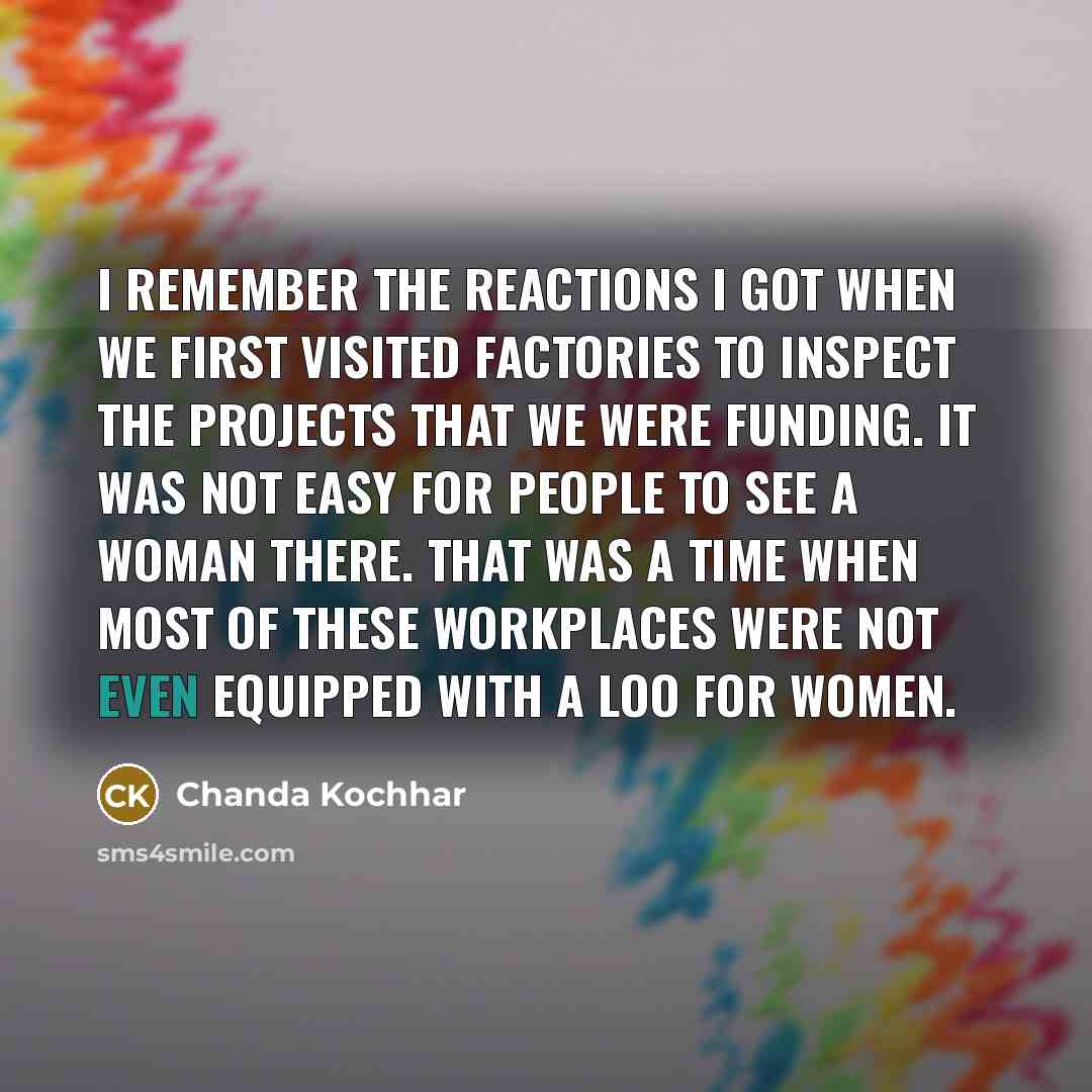 “I remember the reactions I got when we first visited…” quote by Chanda Kochhar