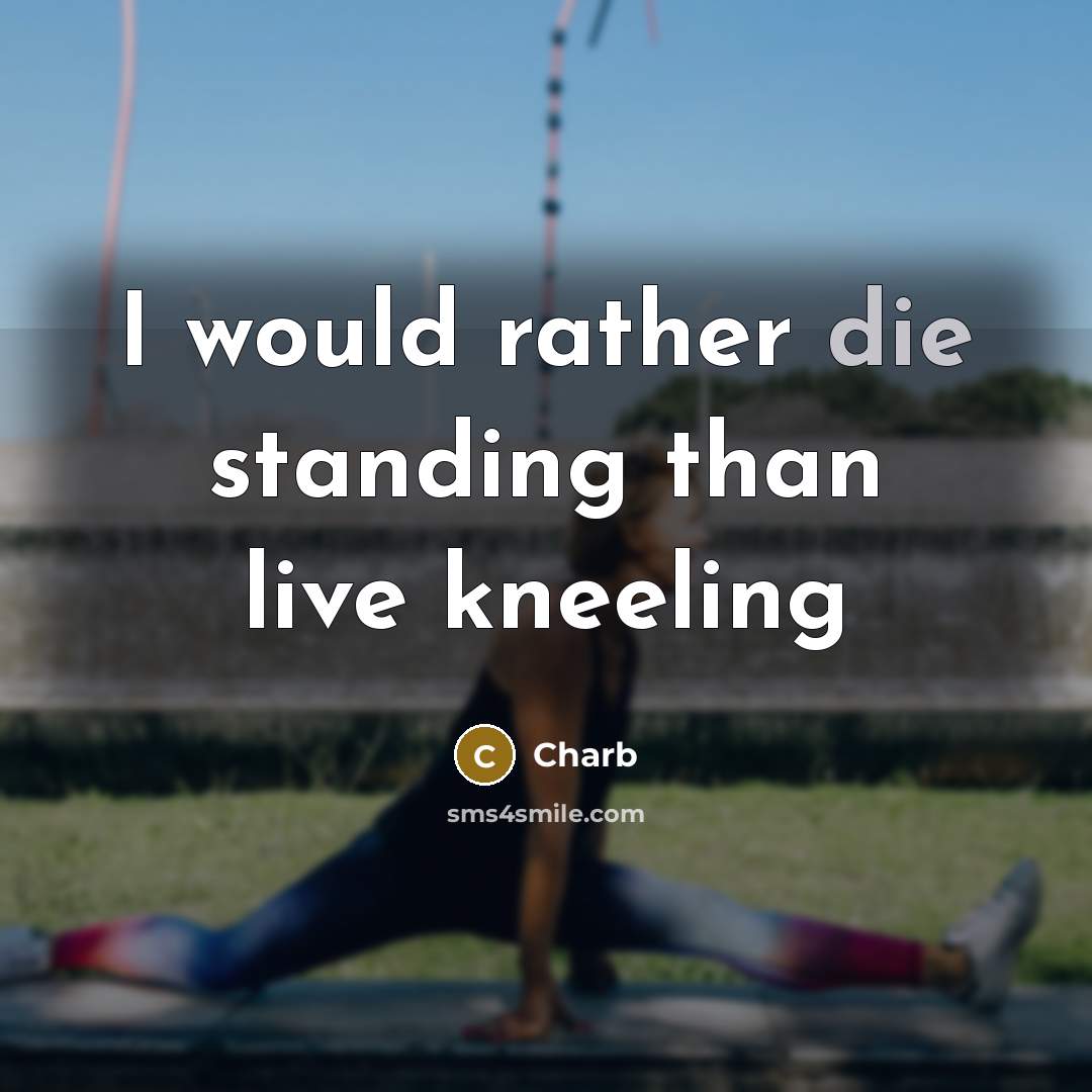 “I would rather die standing than live kneeling…” quote by Charb