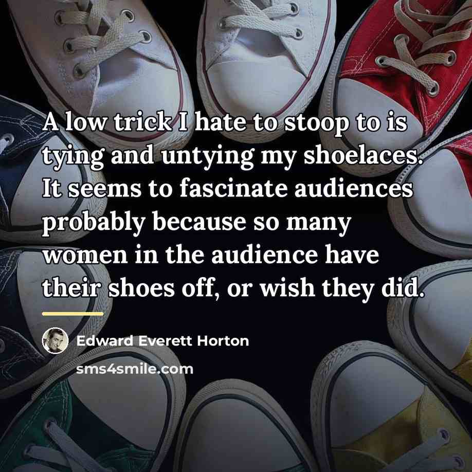 “A low trick I hate to stoop to is tying…” quote by Edward Everett Horton
