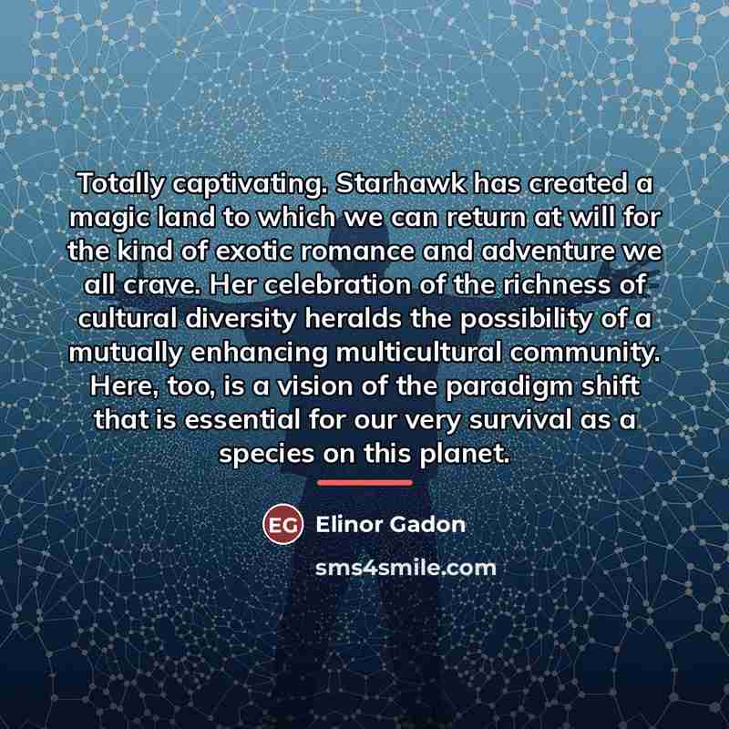 “Totally captivating. Starhawk has created a magic land to which…” quote by Elinor Gadon