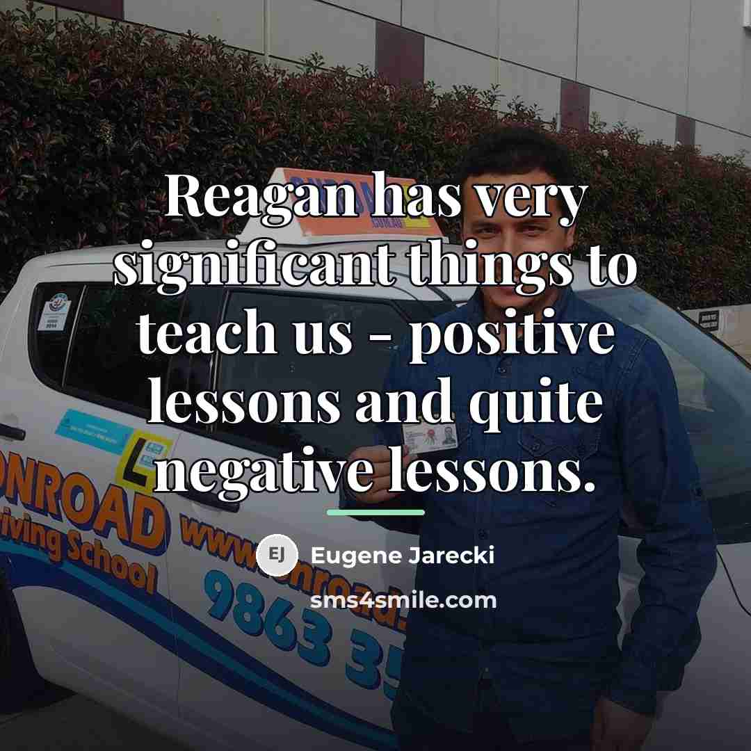 “Reagan has very significant things to teach us - positive…” quote by Eugene Jarecki