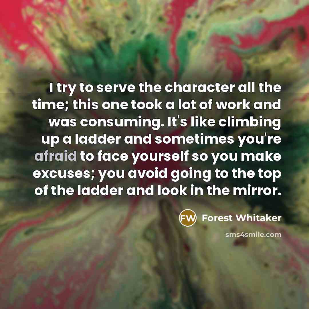 “I try to serve the character all the time; this…” quote by Forest Whitaker