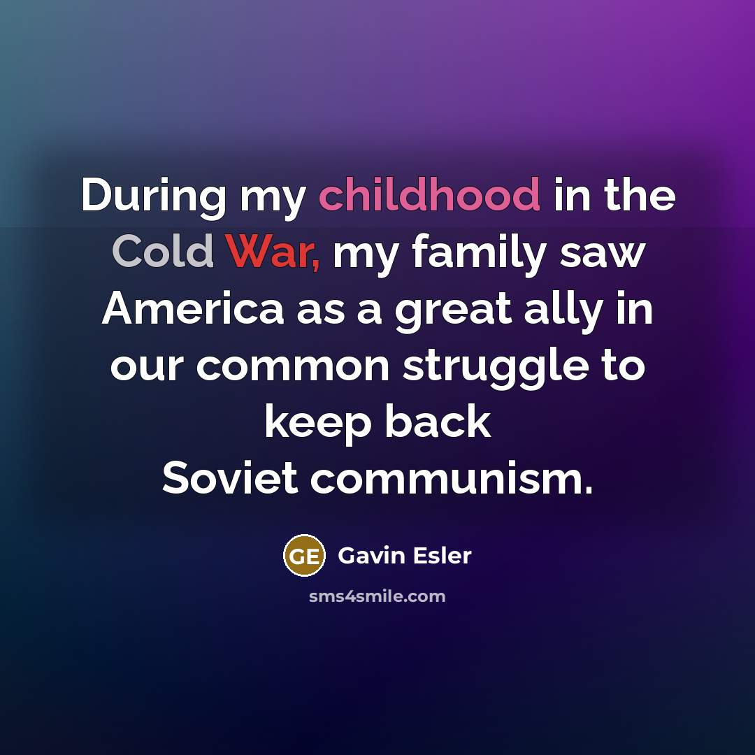 “During my childhood in the Cold War, my family saw…” quote by Gavin Esler