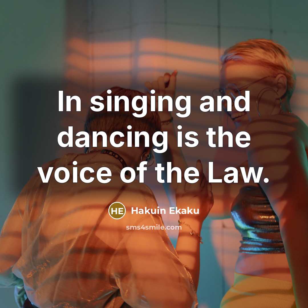 “In singing and dancing is the voice of the Law.…” quote by Hakuin Ekaku