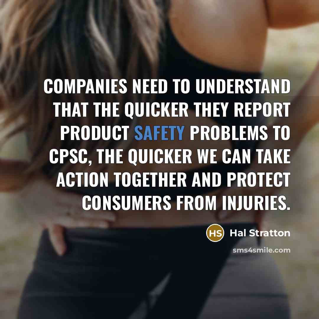 “Companies need to understand that the quicker they report product…” quote by Hal Stratton