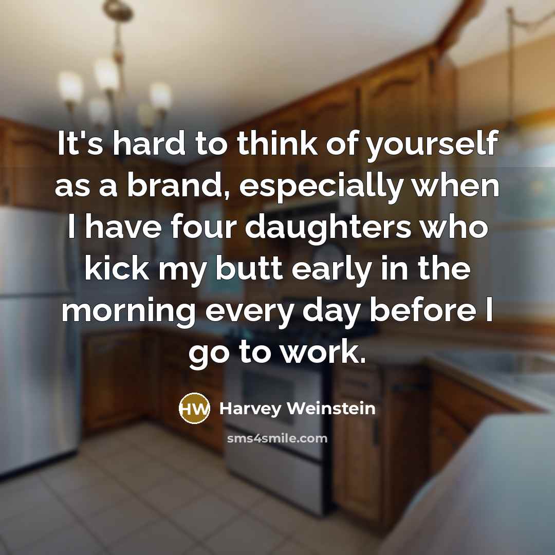 “It's hard to think of yourself as a brand, especially…” quote by Harvey Weinstein