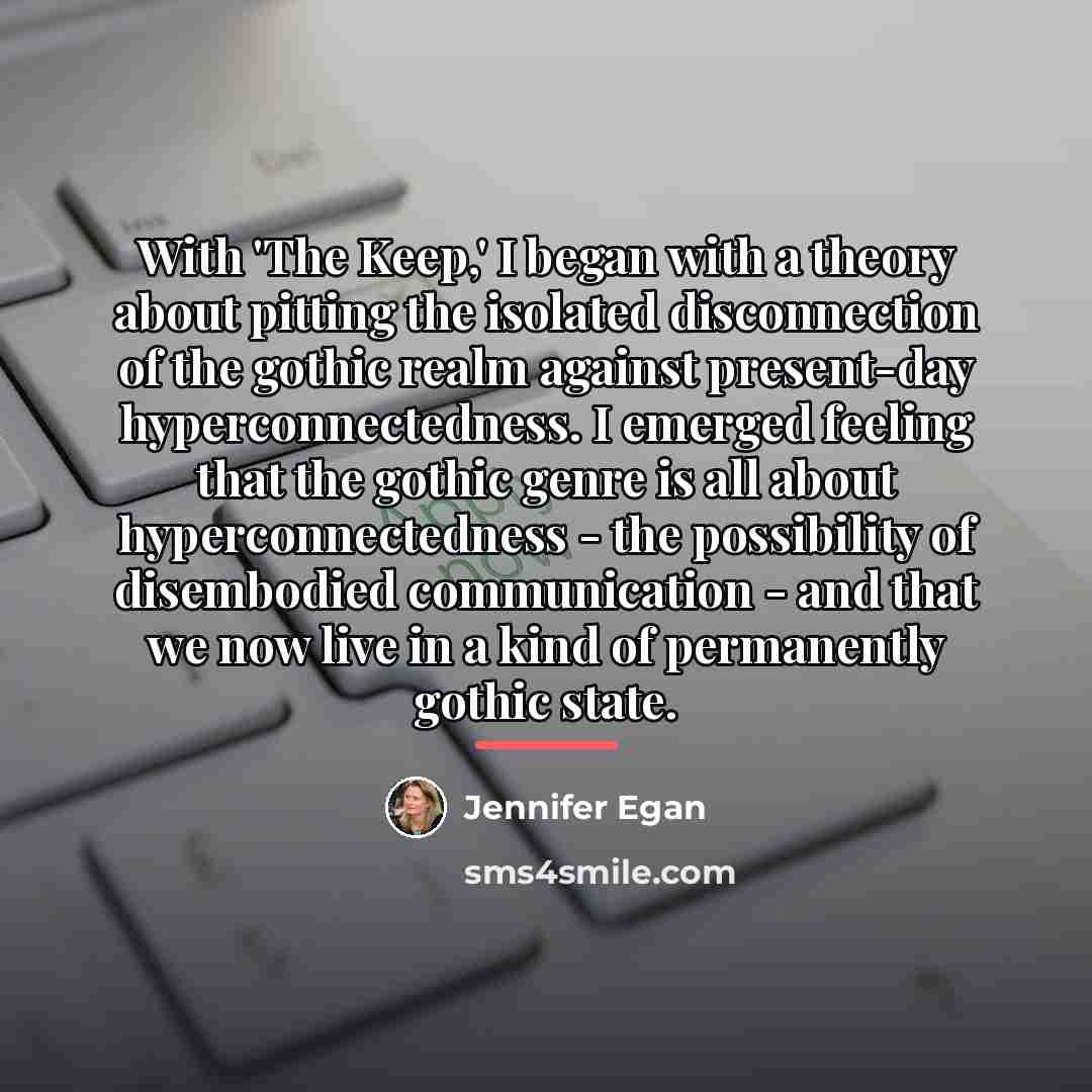 “With 'The Keep,' I began with a theory about pitting…” quote by Jennifer Egan