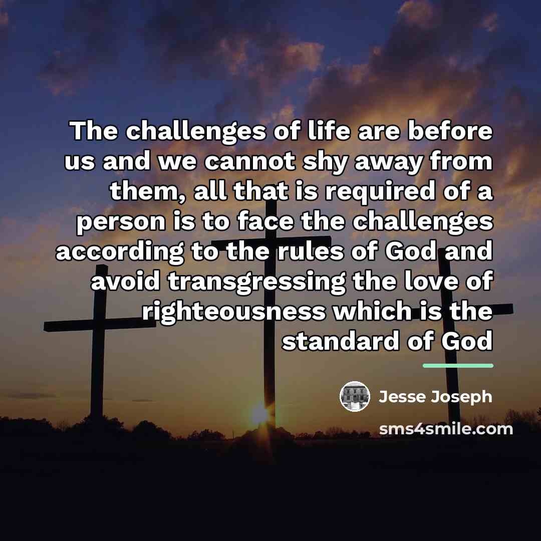 “The challenges of life are before us and we cannot…” quote by Jesse Joseph