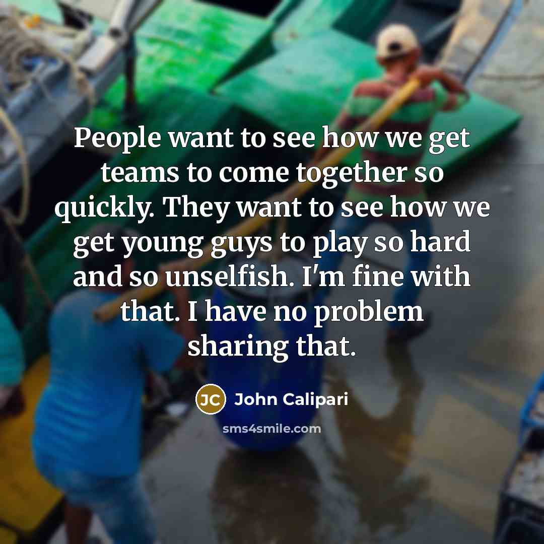 “People want to see how we get teams to come…” quote by John Calipari