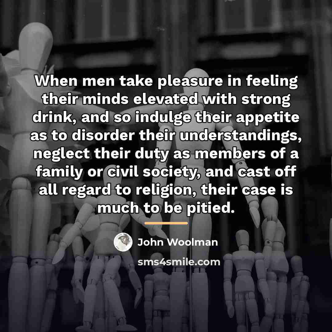 “When men take pleasure in feeling their minds elevated with…” quote by John Woolman