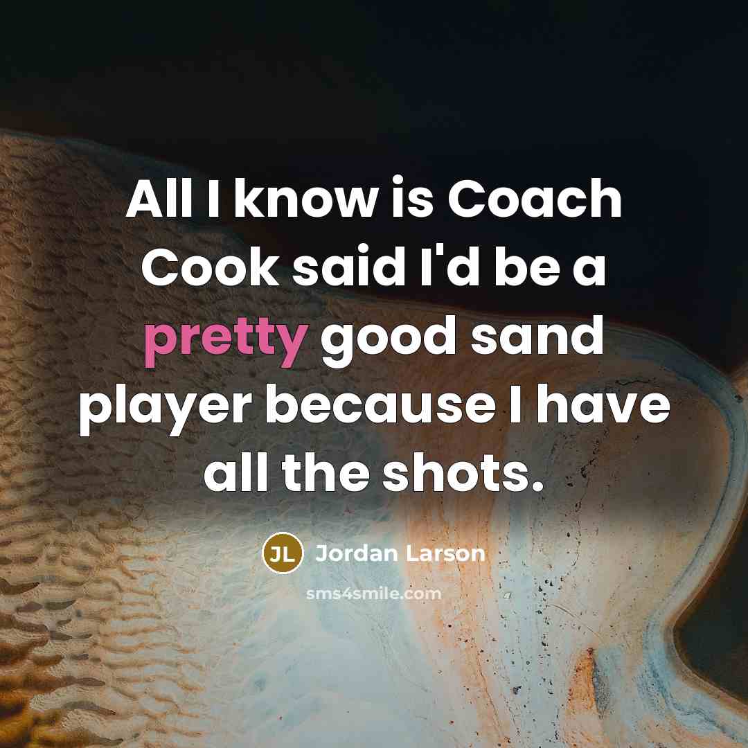 “All I know is Coach Cook said I'd be a…” quote by Jordan Larson