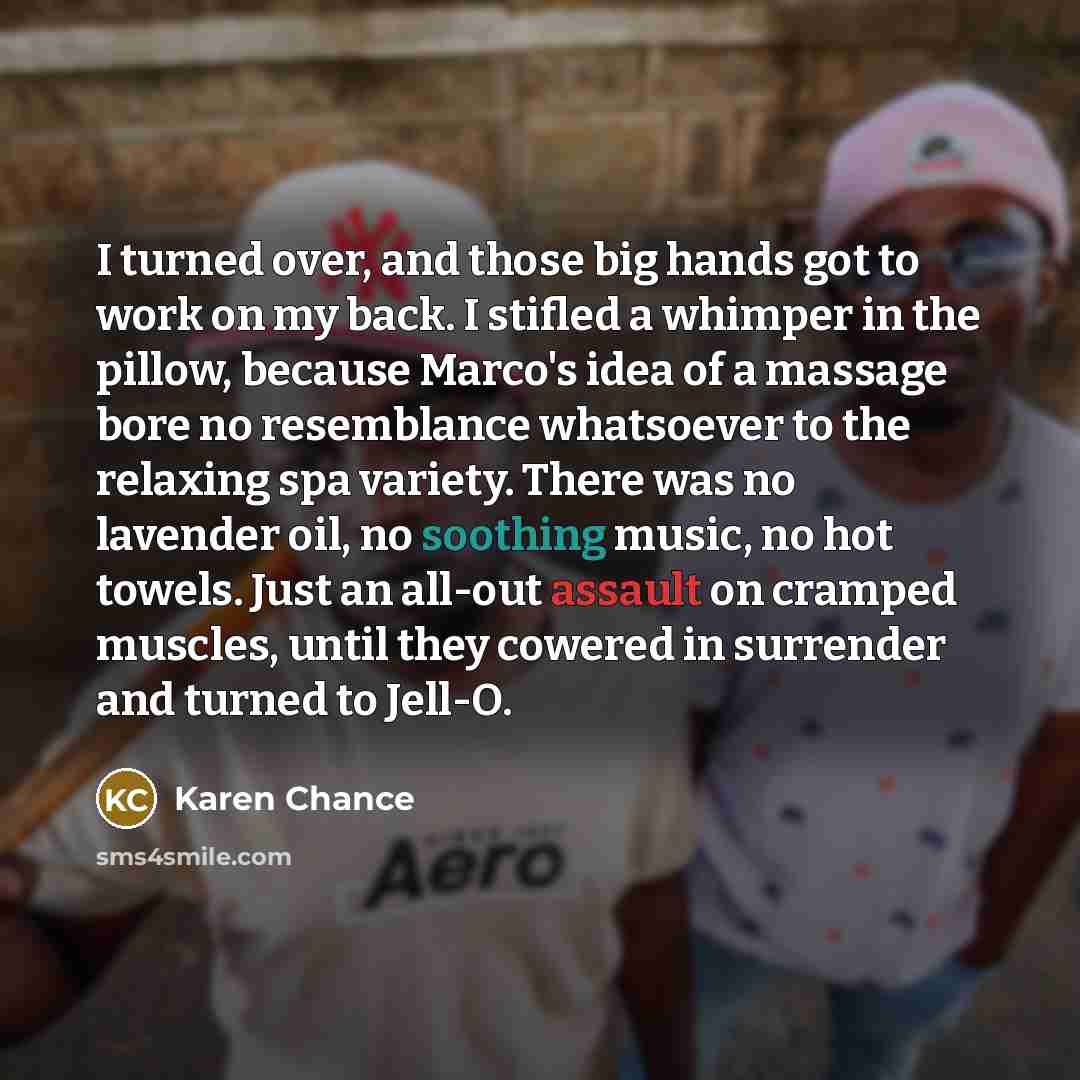 “I turned over, and those big hands got to work…” quote by Karen Chance