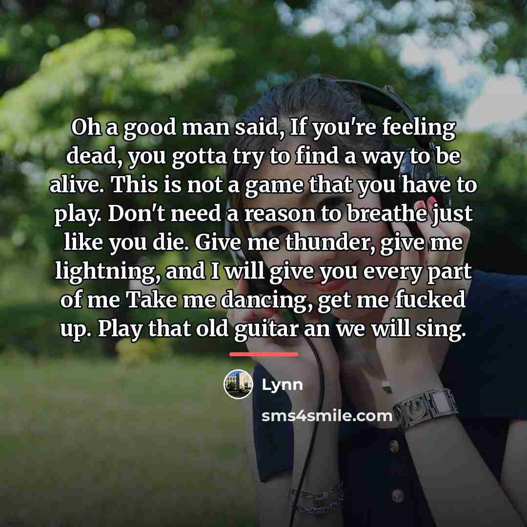 “Oh a good man said, If you're feeling dead, you…” quote by Lynn