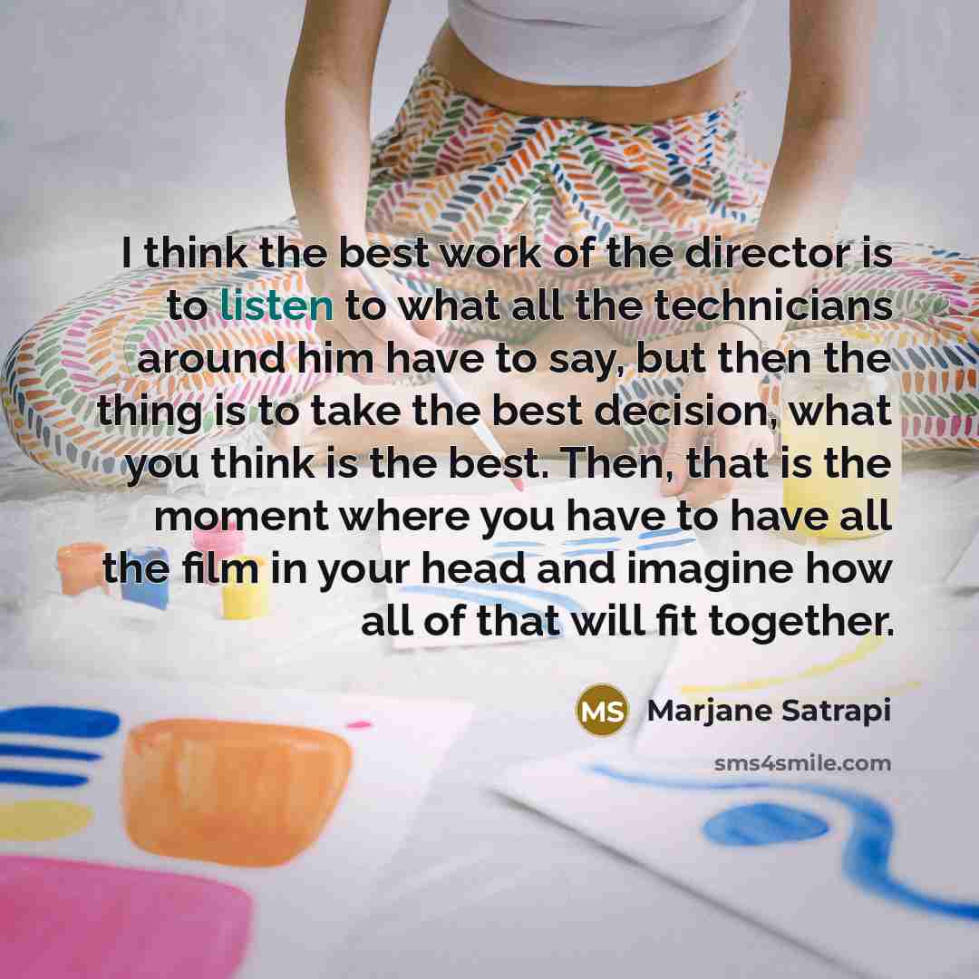 “I think the best work of the director is to…” quote by Marjane Satrapi