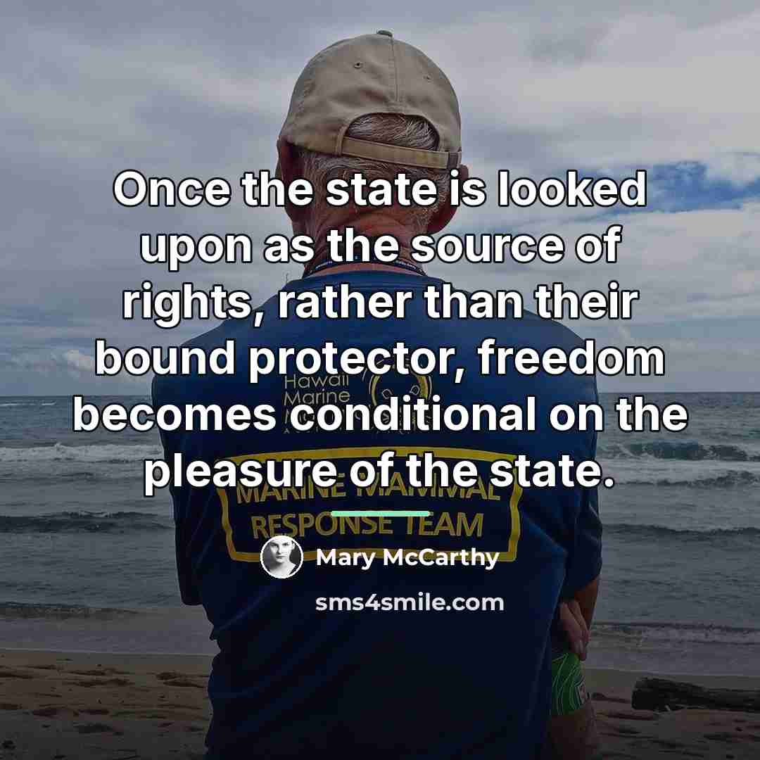 “Once the state is looked upon as the source of…” quote by Mary McCarthy
