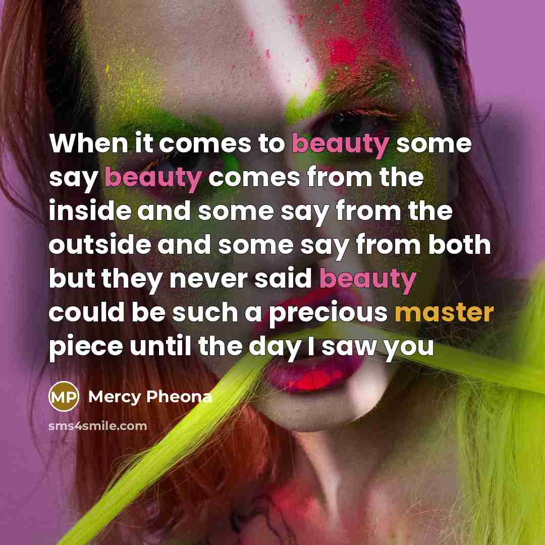 “When it comes to beauty some say beauty comes from…” quote by Mercy Pheona
