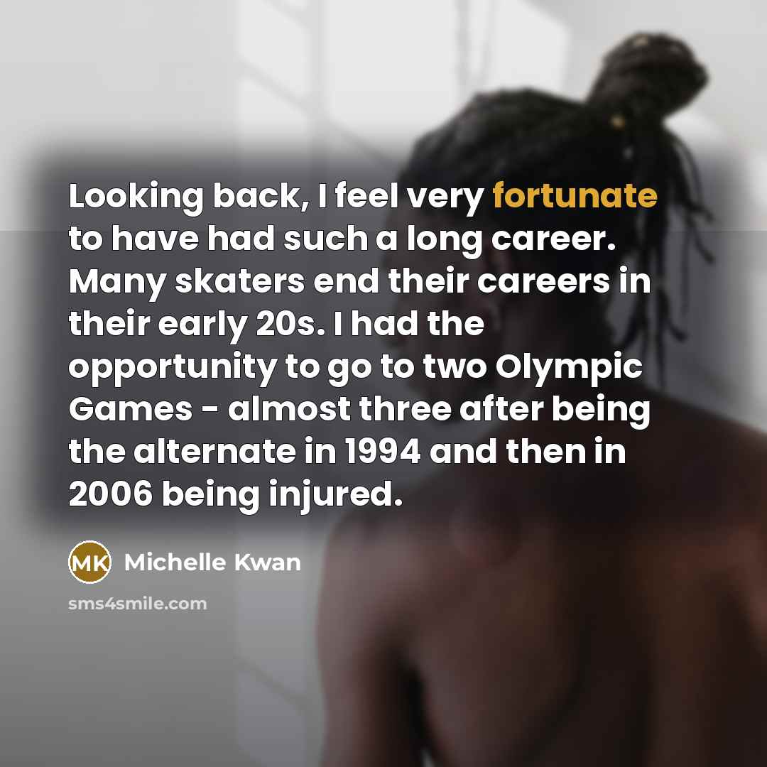 “Looking back, I feel very fortunate to have had such…” quote by Michelle Kwan