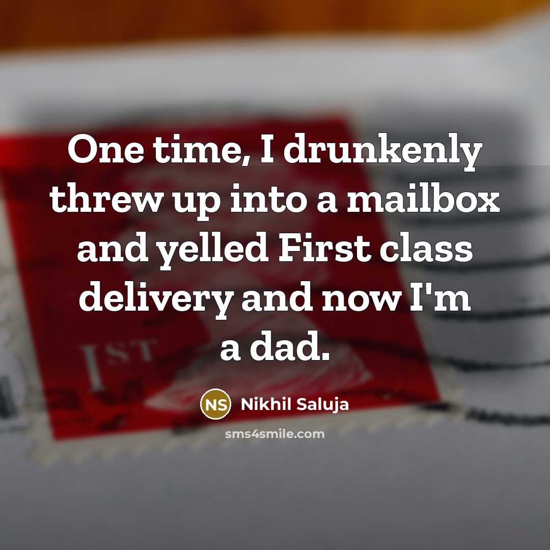 “One time, I drunkenly threw up into a mailbox and…” quote by Nikhil Saluja