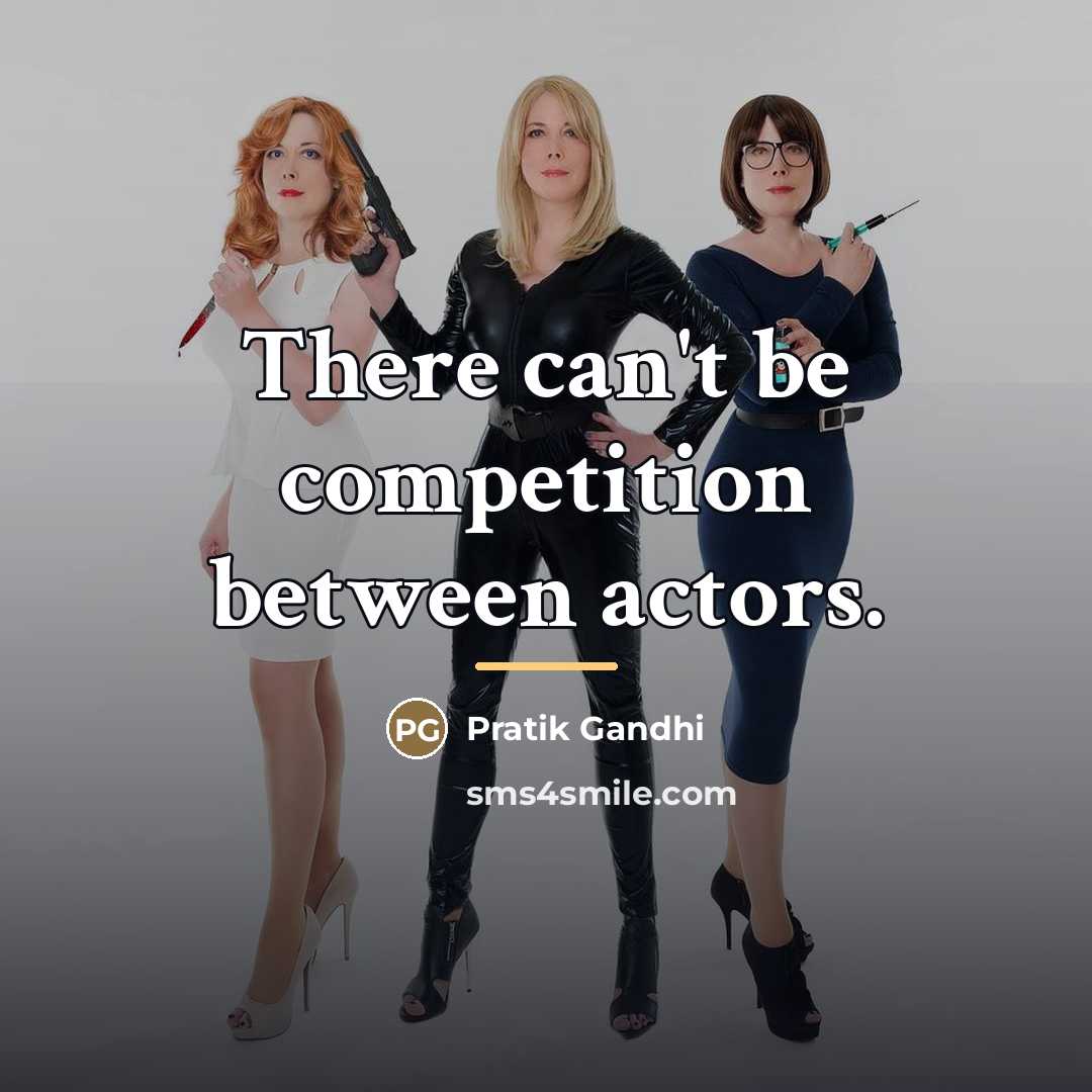 “There can't be competition between actors.…” quote by Pratik Gandhi