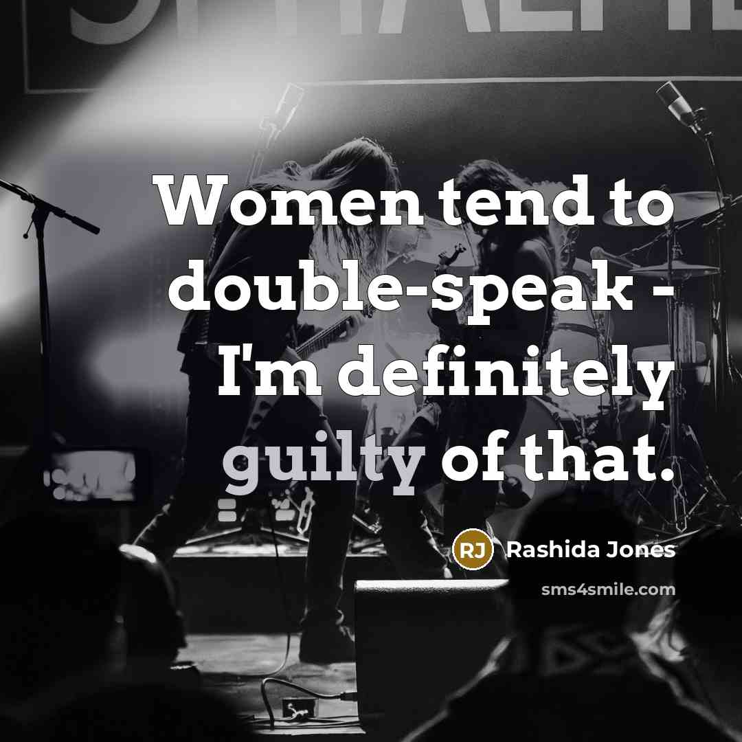 “Women tend to double-speak - I'm definitely guilty of that.…” quote by Rashida Jones
