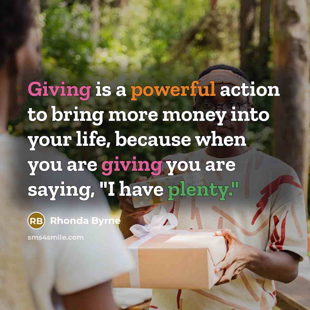 “Giving is a powerful action to bring more money into…” quote by Rhonda Byrne