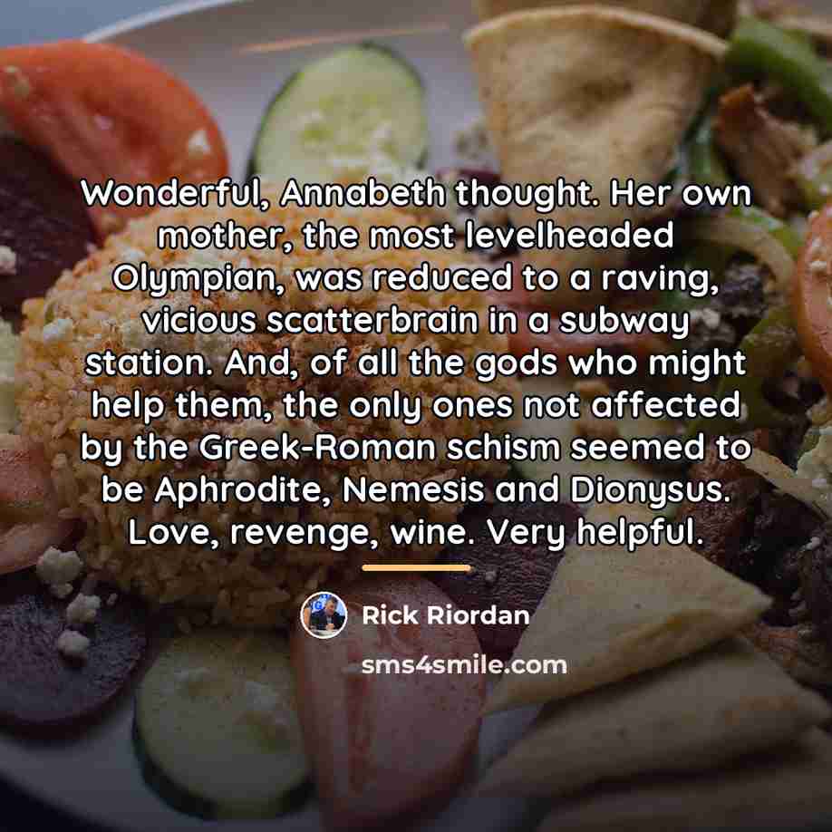 “Wonderful, Annabeth thought. Her own mother, the most levelheaded Olympian,…” quote by Rick Riordan